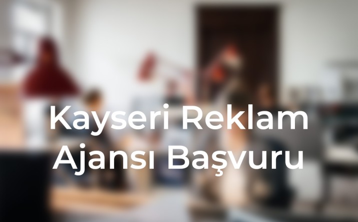 Kayseri'de reklam ajansı başvurusu yapmak mı istiyorsunuz, profesyonel destek ve yaratıcı çözümler için hemen başvurun, kadeo ajans