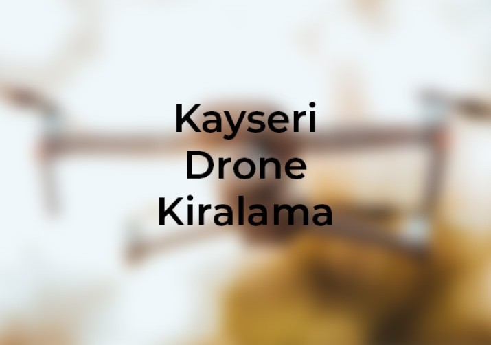 Kayseri drone kiralama hizmetleri ile etkileyici yüksekten çekimler yapın. İşiniz için mükemmel avantaj sağlayın, kadeo, web tasarım, Ankara web