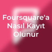 Foursquare hesabınızı oluşturmak için adım adım rehberimiz, ilk kez giriş yaparken nelere dikkat etmelisiniz, detaylar burada, kadeo ajans