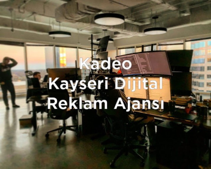 Kadeo Ajans Dijital Kayseri Reklam Ajansıdır. Web sitenizi tanıtın, hedef kitlenize ulaşın. Detaylı bilgi için hemen tıklayın.