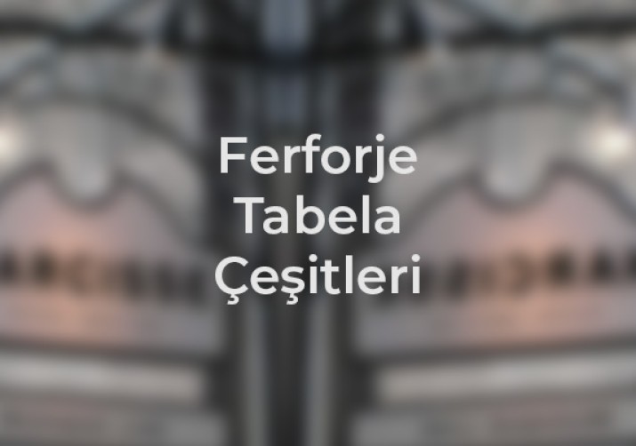 Ferforje tabela çeşitleriyle estetik ve dayanıklı işaretler keşfedin. İletişim için ideal seçeneklerle iş yerinizi özelleştirin, kadeo web ajans