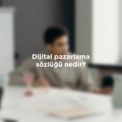 Dijital pazarlama sözlüğü nedir? Dijital Pazarlama Sözlüğü hakkında merak ettiğiniz sorulara cevap verdik. Kayseri Dijital Pazarlama en iyisiyiz.