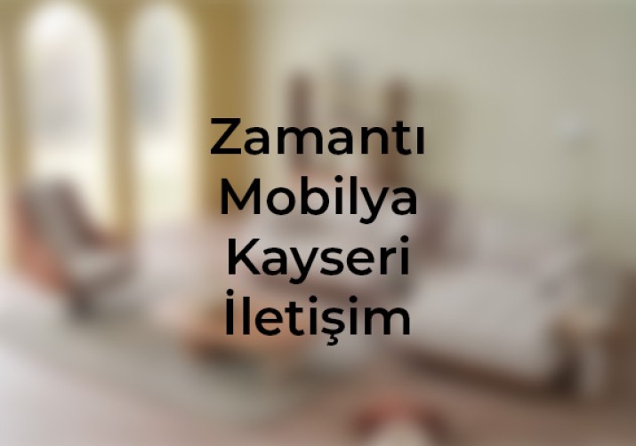 Zamantı Mobilya Kayserinin iletişim detayları ve en güncel bilgileri burada, telefon numaraları ve adres bilgisi, Kayseri web tasarım, Kadeo