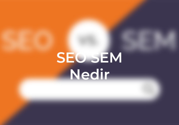 SEO ve SEM nedir, işte arama motoru optimizasyonu ve arama motoru pazarlamasının farkları, detaylar için okumaya devam, Kayseri web tasarım, kadeo